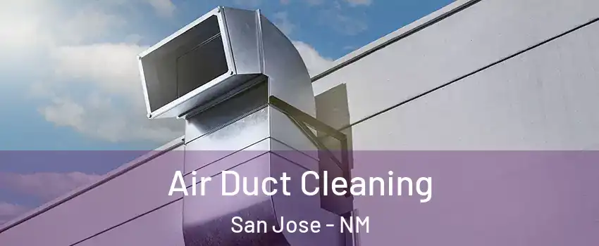 Air Duct Cleaning San Jose - NM