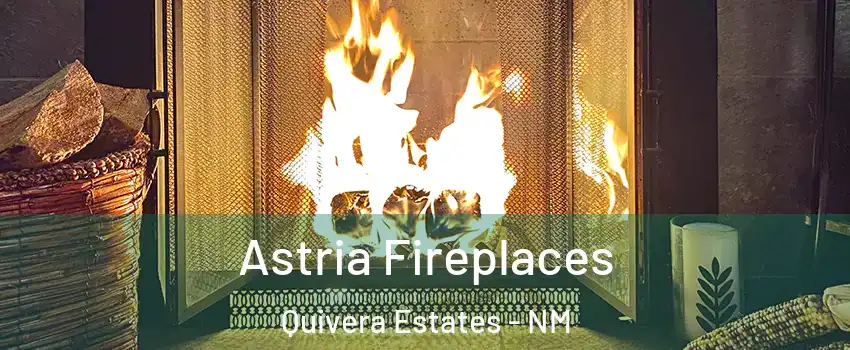 Astria Fireplaces Quivera Estates - NM