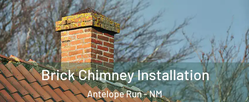 Brick Chimney Installation Antelope Run - NM