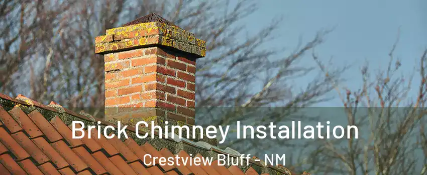 Brick Chimney Installation Crestview Bluff - NM