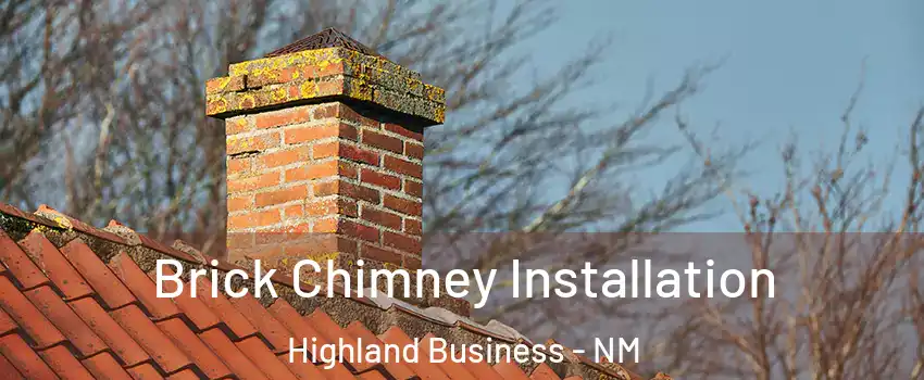 Brick Chimney Installation Highland Business - NM