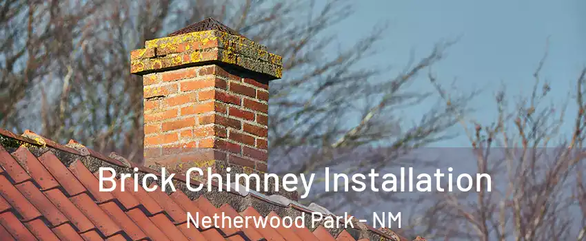 Brick Chimney Installation Netherwood Park - NM