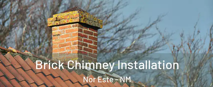 Brick Chimney Installation Nor Este - NM