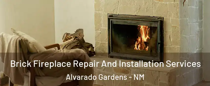 Brick Fireplace Repair And Installation Services Alvarado Gardens - NM