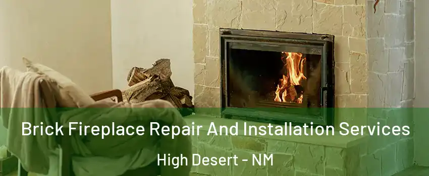 Brick Fireplace Repair And Installation Services High Desert - NM