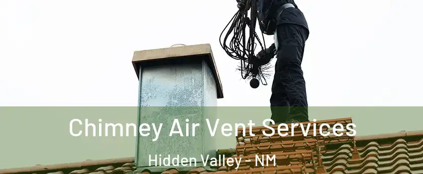 Chimney Air Vent Services Hidden Valley - NM