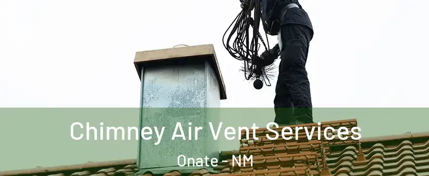 Chimney Air Vent Services Onate - NM