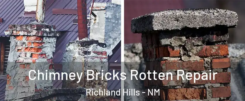 Chimney Bricks Rotten Repair Richland Hills - NM