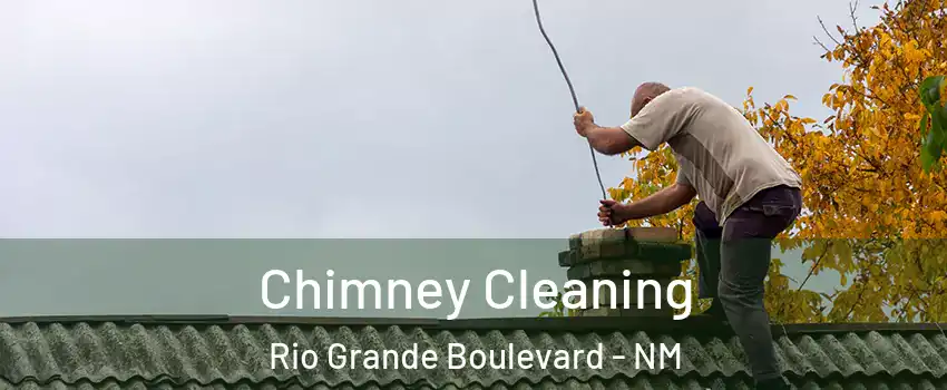 Chimney Cleaning Rio Grande Boulevard - NM