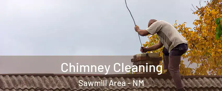 Chimney Cleaning Sawmill Area - NM