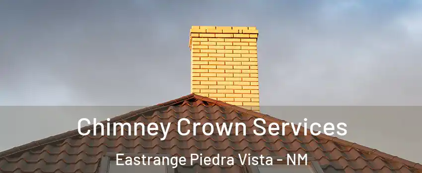 Chimney Crown Services Eastrange Piedra Vista - NM