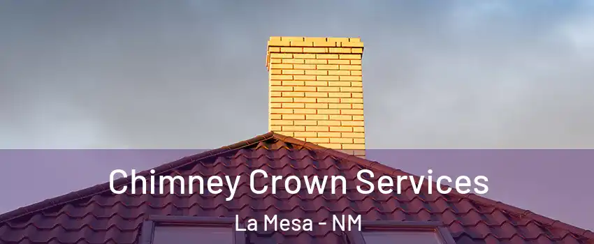 Chimney Crown Services La Mesa - NM