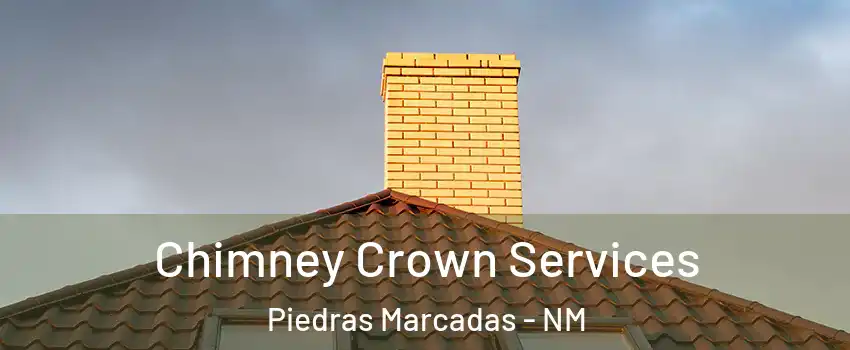 Chimney Crown Services Piedras Marcadas - NM