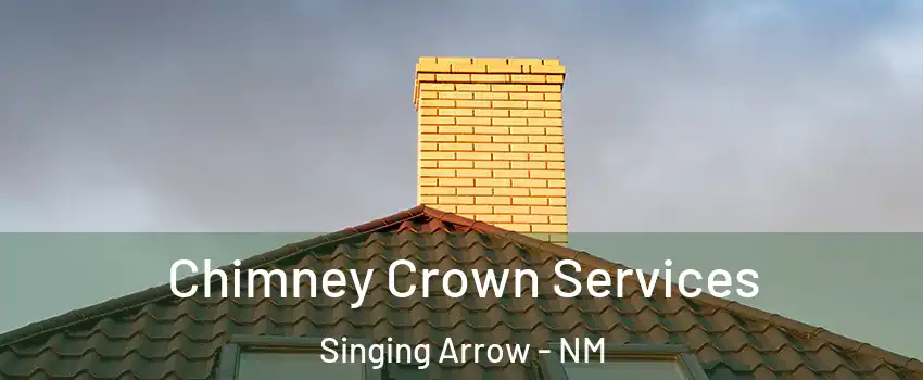 Chimney Crown Services Singing Arrow - NM