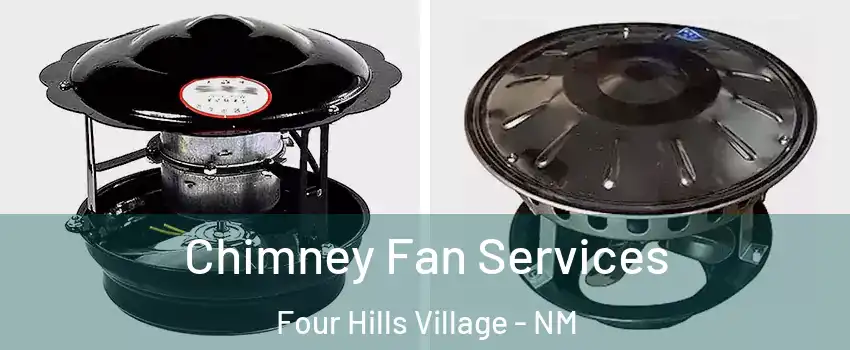 Chimney Fan Services Four Hills Village - NM