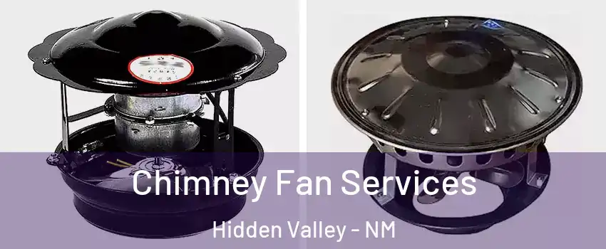 Chimney Fan Services Hidden Valley - NM