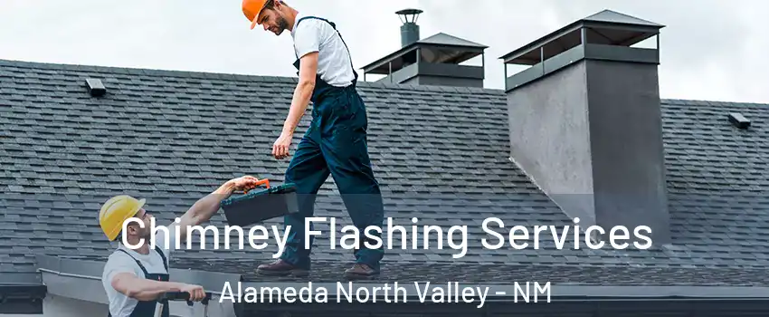 Chimney Flashing Services Alameda North Valley - NM