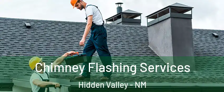 Chimney Flashing Services Hidden Valley - NM