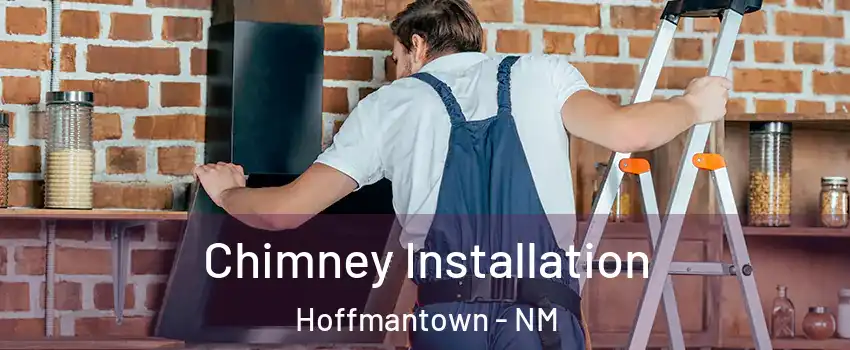 Chimney Installation Hoffmantown - NM