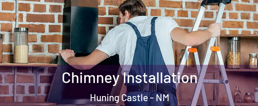 Chimney Installation Huning Castle - NM