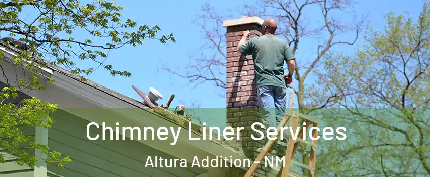 Chimney Liner Services Altura Addition - NM