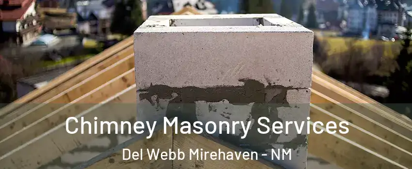 Chimney Masonry Services Del Webb Mirehaven - NM