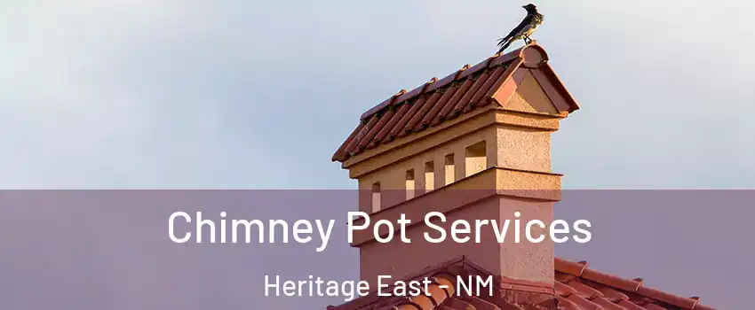 Chimney Pot Services Heritage East - NM