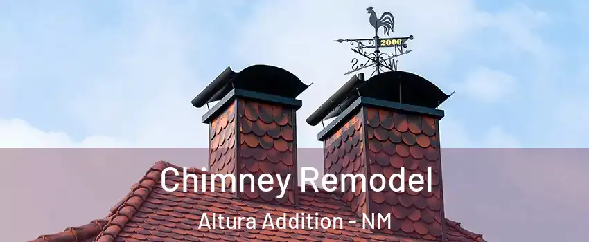 Chimney Remodel Altura Addition - NM