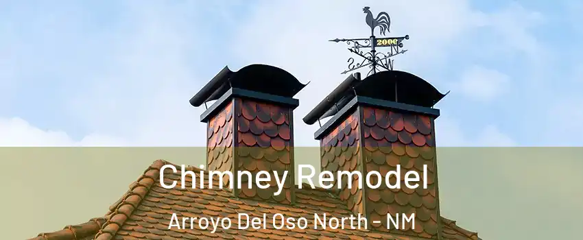 Chimney Remodel Arroyo Del Oso North - NM