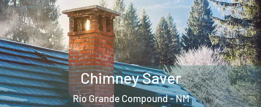 Chimney Saver Rio Grande Compound - NM