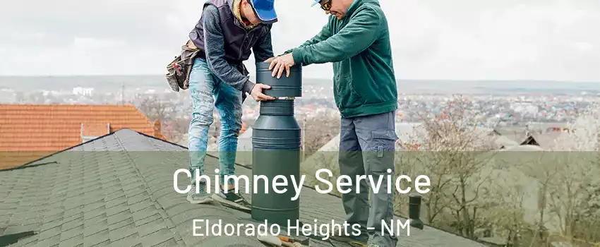 Chimney Service Eldorado Heights - NM