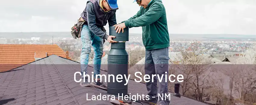 Chimney Service Ladera Heights - NM