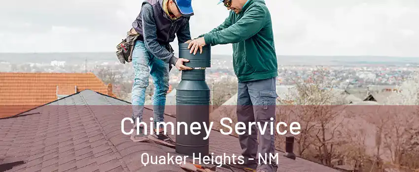 Chimney Service Quaker Heights - NM