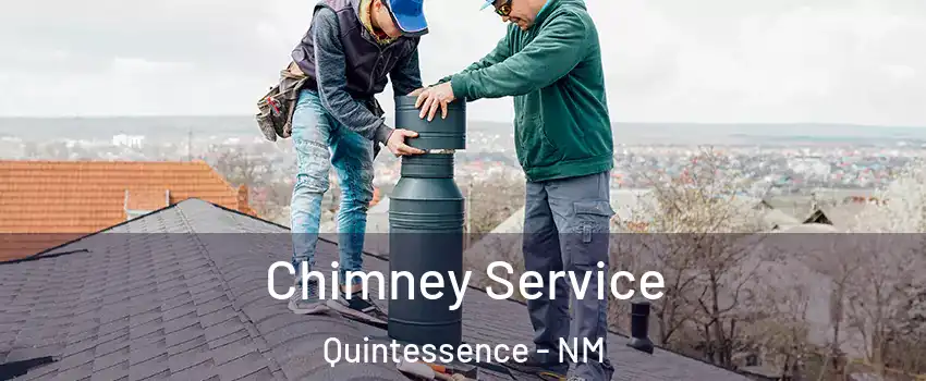 Chimney Service Quintessence - NM