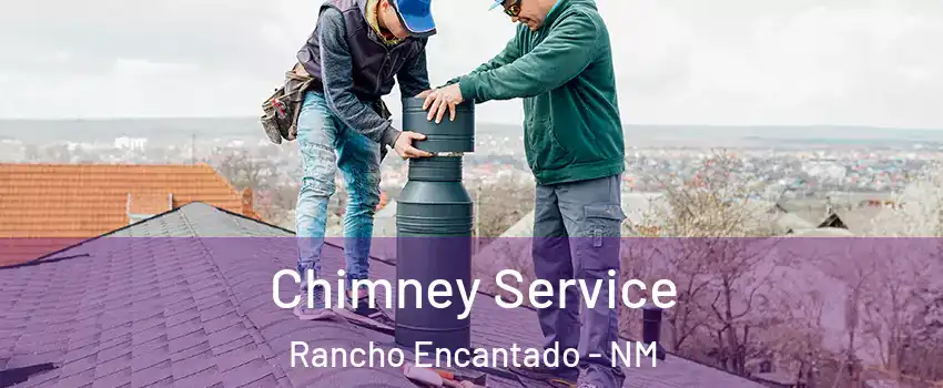 Chimney Service Rancho Encantado - NM