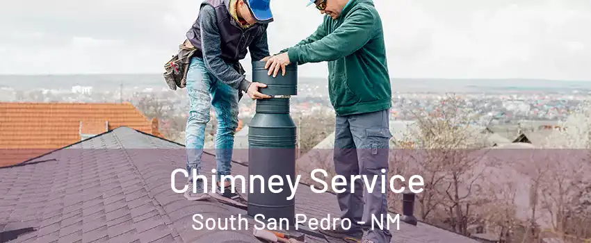 Chimney Service South San Pedro - NM