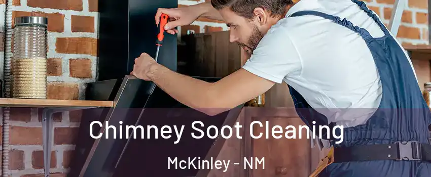 Chimney Soot Cleaning McKinley - NM