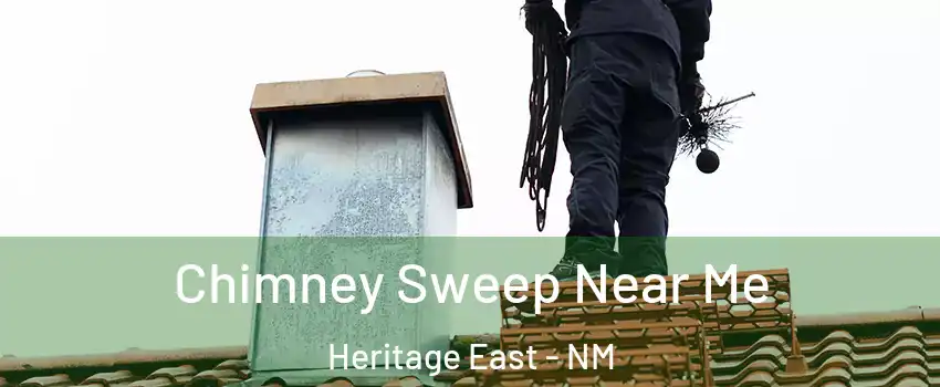 Chimney Sweep Near Me Heritage East - NM