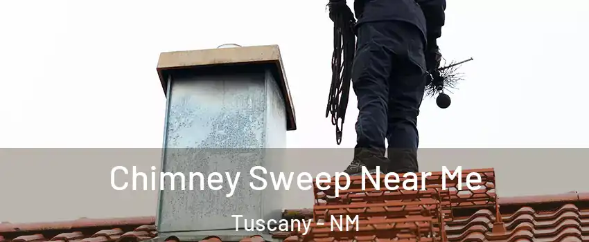 Chimney Sweep Near Me Tuscany - NM