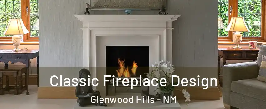 Classic Fireplace Design Glenwood Hills - NM