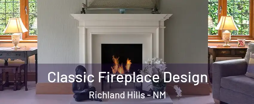 Classic Fireplace Design Richland Hills - NM