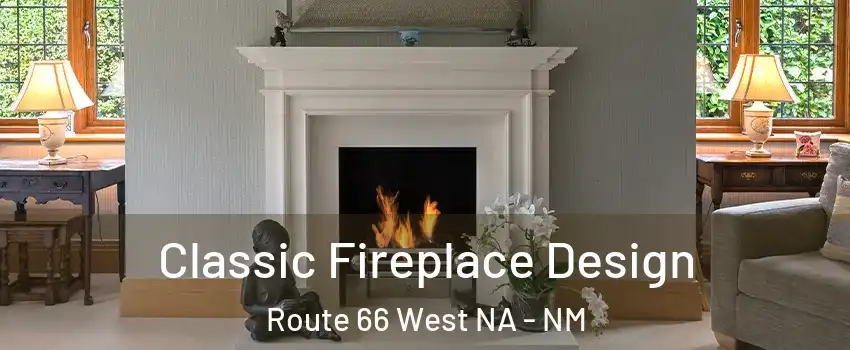 Classic Fireplace Design Route 66 West NA - NM