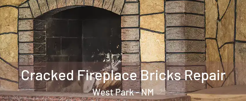 Cracked Fireplace Bricks Repair West Park - NM