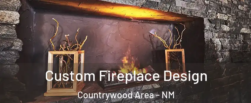 Custom Fireplace Design Countrywood Area - NM