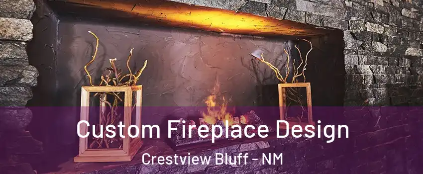 Custom Fireplace Design Crestview Bluff - NM