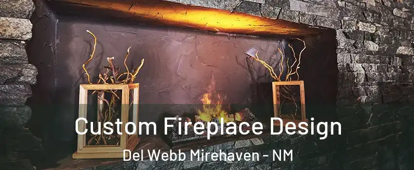 Custom Fireplace Design Del Webb Mirehaven - NM