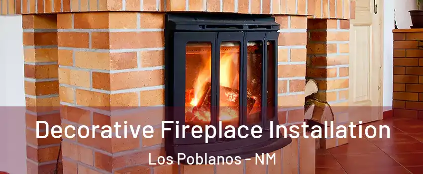 Decorative Fireplace Installation Los Poblanos - NM