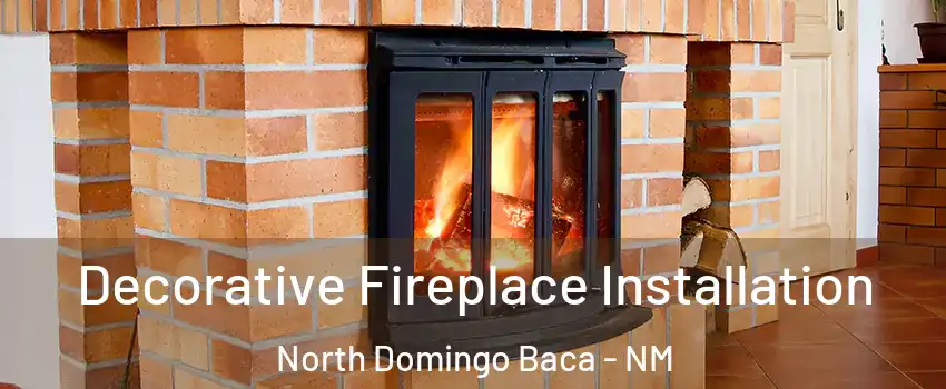 Decorative Fireplace Installation North Domingo Baca - NM