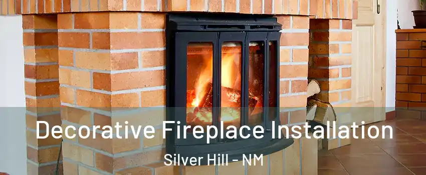 Decorative Fireplace Installation Silver Hill - NM