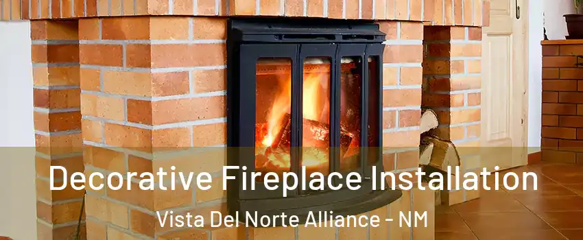 Decorative Fireplace Installation Vista Del Norte Alliance - NM